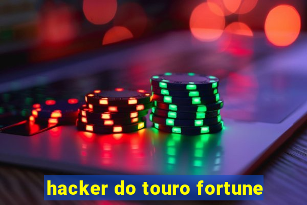 hacker do touro fortune